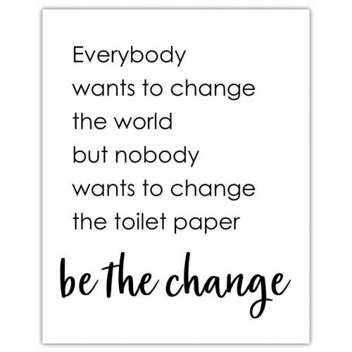 Farmhouse Bathroom Wall Decor,Be The Change…