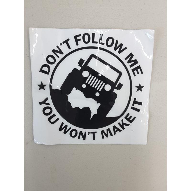 Decal Vinyl Sticker - Don't Follow Me You Won't Make It 5.7 x 5.7 Premium (Matte Black)